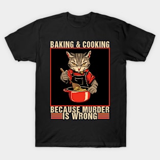 Vintage Baking Cat Because Murder is Wrong Baking humor T-Shirt